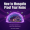 FREE E-BOOK - How to Mosquito Proof Your Home